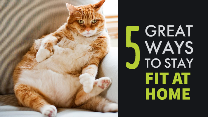 5 Great Ways to Keep Fit at Home