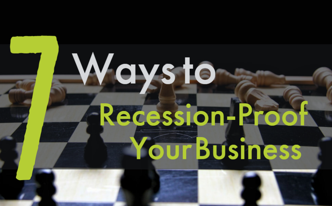 7 Ways to Recession-Proof Your Business