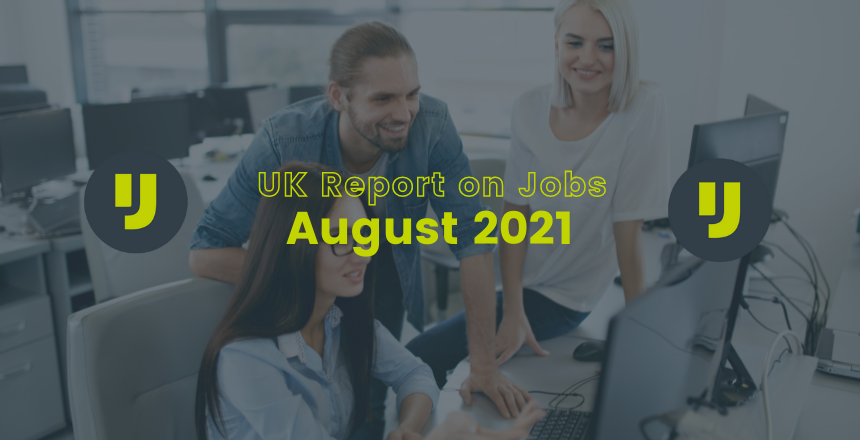 UK Report on Jobs – August 2021